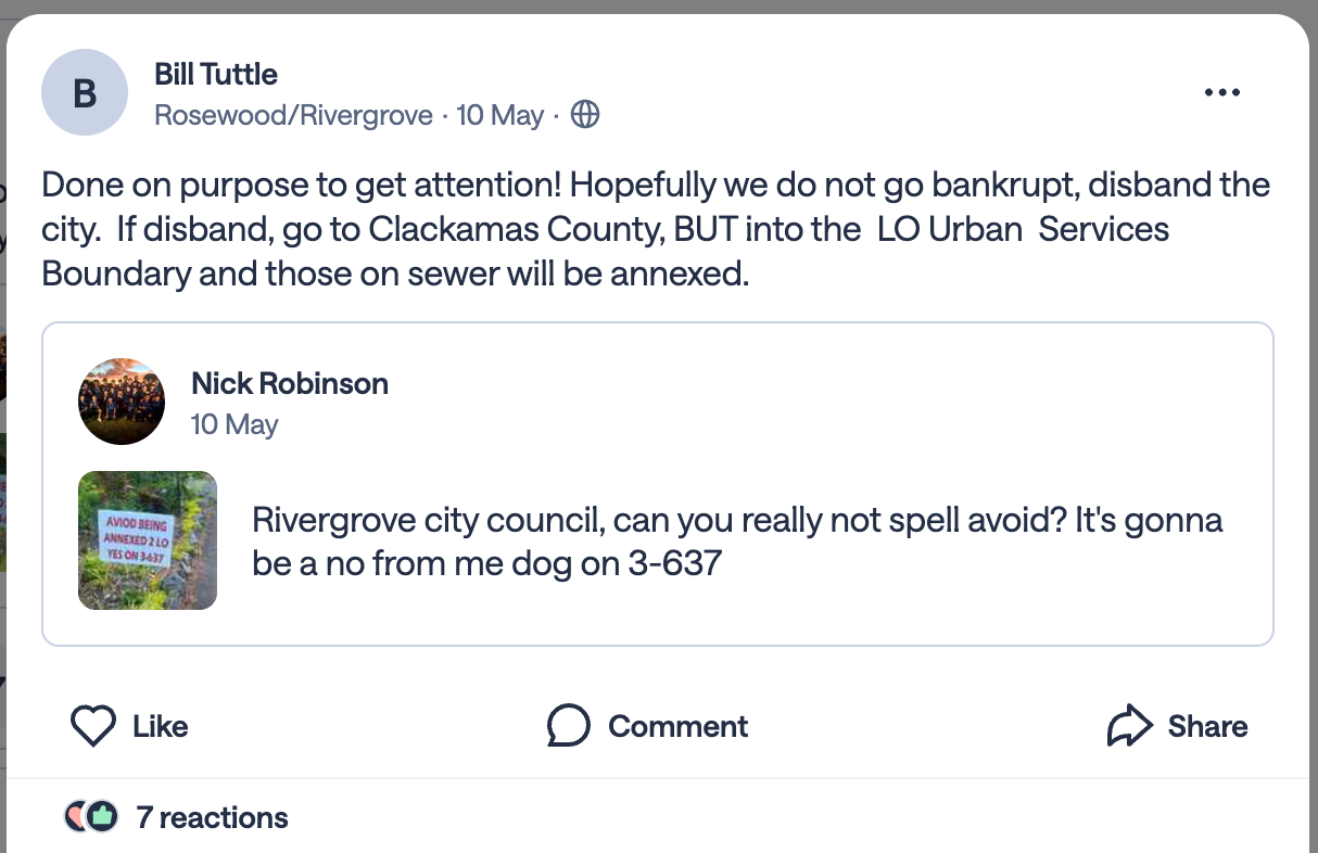 Nextdoor post by Bill Tuttle reading: Done on purpose to get attention! Hopefully we do not go bankrupt, disband the city. If disband, go to Clackamas County, BUT into the LO Urban Services Boundary and those on sewer will be annexed.